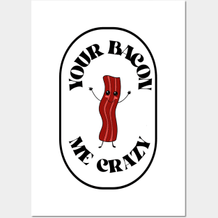 CRAZY Bacon Pun Posters and Art